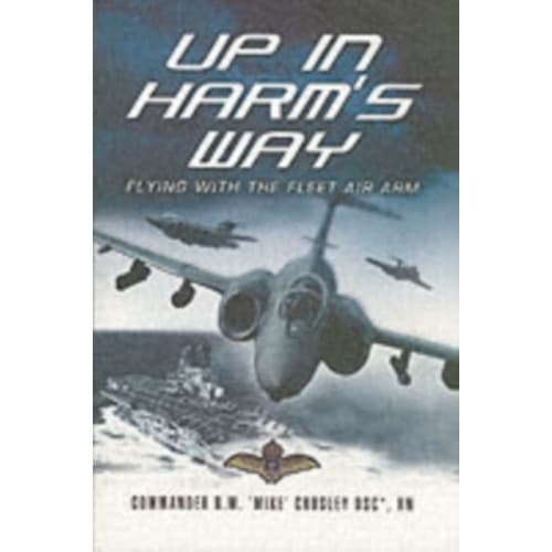 Up in Harm's Way: Flying With the Fleet Air Arm (häftad, eng)