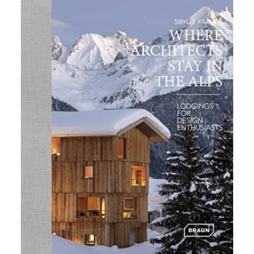Where Architects Stay in the Alps (inbunden, eng)