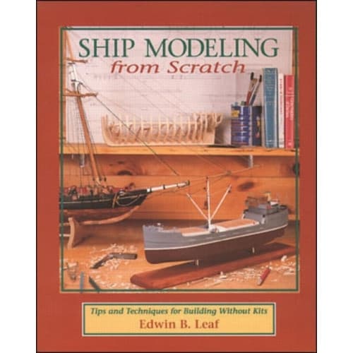 Ship Modeling from Scratch: Tips and Techniques for Building Without Kits (häftad, eng)