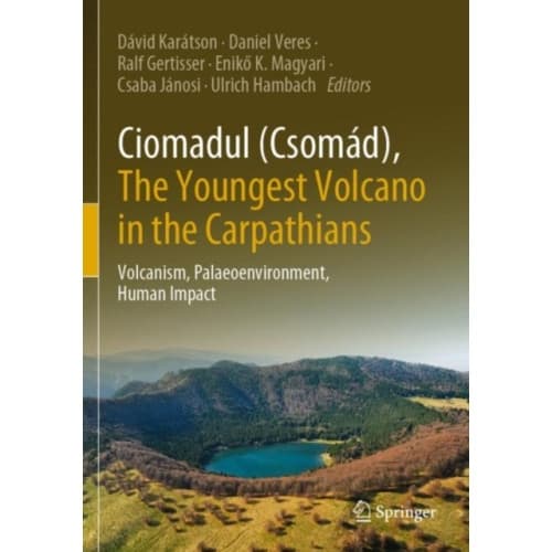 Ciomadul (Csomad), The Youngest Volcano in the Carpathians (häftad, eng)