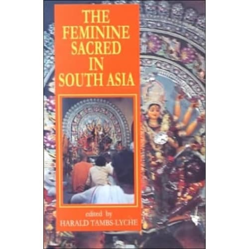 The Feminine Sacred in South Asia (inbunden, eng)