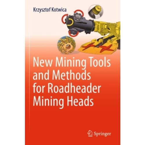 New Mining Tools and Methods for Roadheader Mining Heads (häftad, eng)