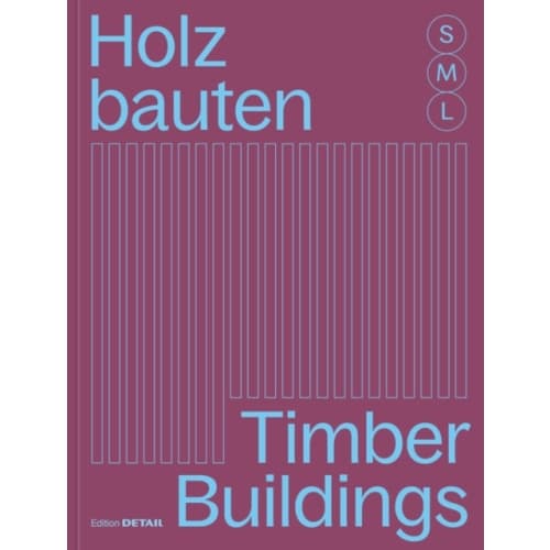 Holzbauten S, M, L / Timber Buildings S, M, L (häftad, ger)