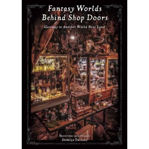 Fantasy Worlds Behind Shop Doors (häftad, jpn)