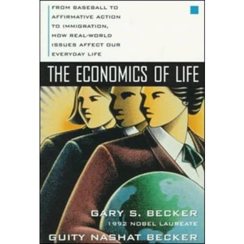 The Economics of Life: From Baseball to Affirmative Action to Immigration, How Real-World Issues Affect Our Everyday Life (häftad, eng)