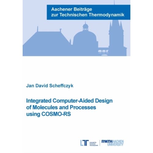 Integrated Computer-Aided Design of Molecules and Processes using COSMO-RS (häftad, eng)
