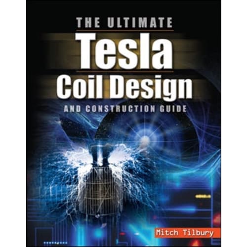 The ULTIMATE Tesla Coil Design and Construction Guide (häftad, eng)