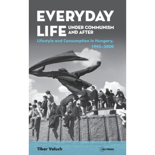 Everyday Life Under Communism and After (inbunden, eng)