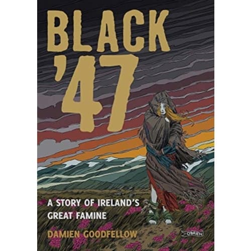 Black '47: A Story of Ireland's Great Famine (häftad, eng)