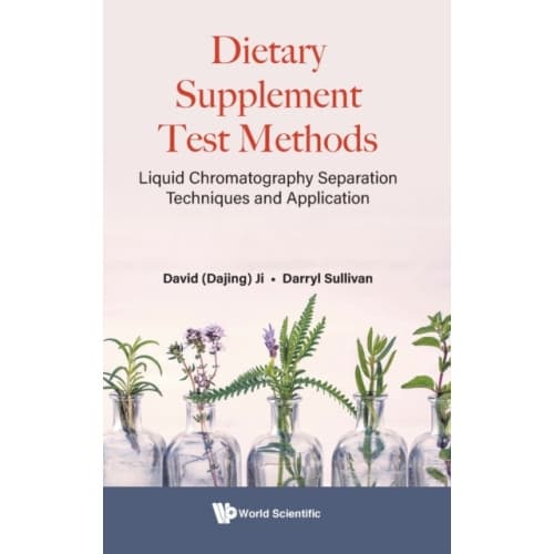 Dietary Supplement Test Methods: Liquid Chromatography Separation Techniques And Application (inbunden, eng)