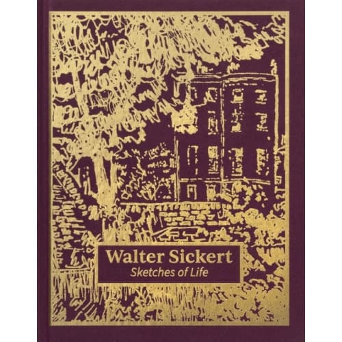 Walter Sickert: Sketches of Life (inbunden, eng)