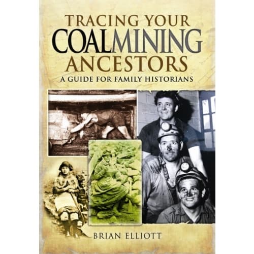 Tracing Your Coalmining Ancestors: A Guide for Family Historians (häftad, eng)