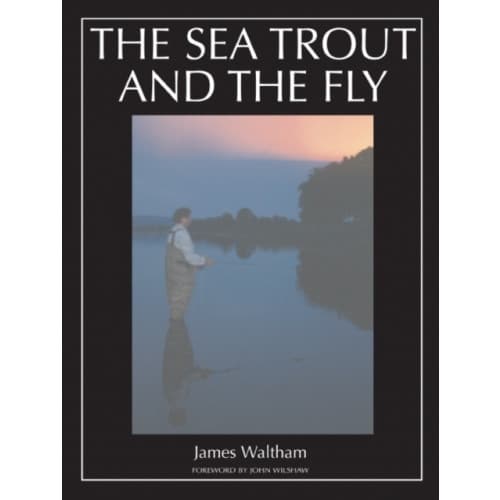 The Sea Trout and the Fly (inbunden, eng)