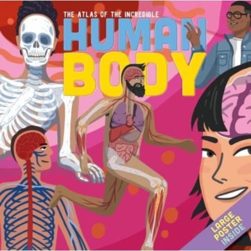 THE ATLAS OF THE INCREDIBLE HUMAN BODY (inbunden, eng)