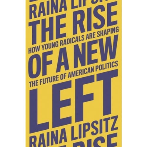 The Rise of a New Left (inbunden, eng)