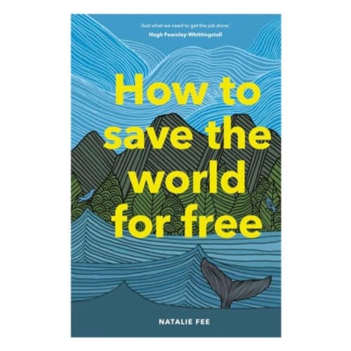 How to Save the World For Free (inbunden, eng)