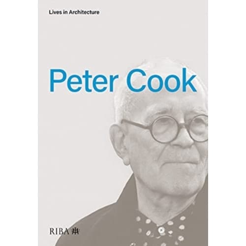 Lives in Architecture: Peter Cook (häftad, eng)