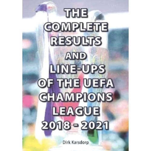 The Complete Results and Line-ups of the UEFA Champions League 2018-2021 (häftad, eng)