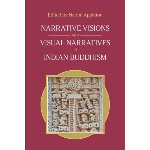 Narrative Visions and Visual Narratives in Indian Buddhism (häftad, eng)