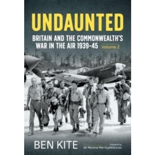 Undaunted: Britain and the Commonwealth's War in the Air 1939-45 Volume 2 (häftad, eng)