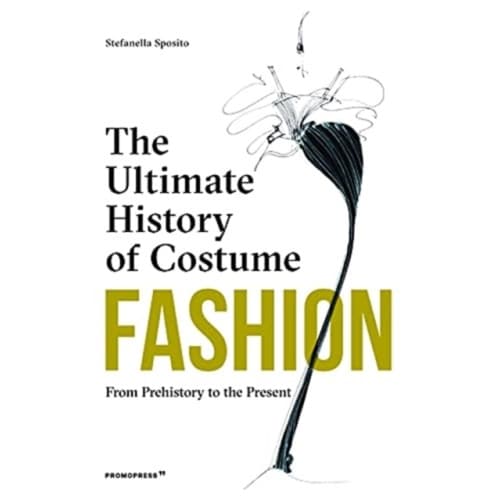 Fashion: The Ultimate History of Costume: From Prehistory to the Present Day (inbunden, eng)
