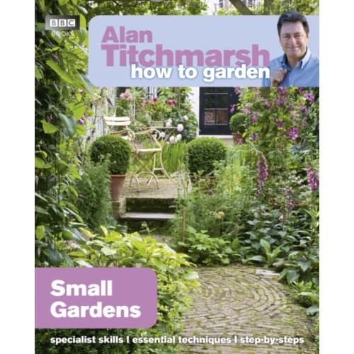 Alan Titchmarsh How to Garden: Small Gardens (häftad, eng)