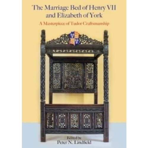 The Marriage Bed of Henry VII and Elizabeth of York (inbunden, eng)