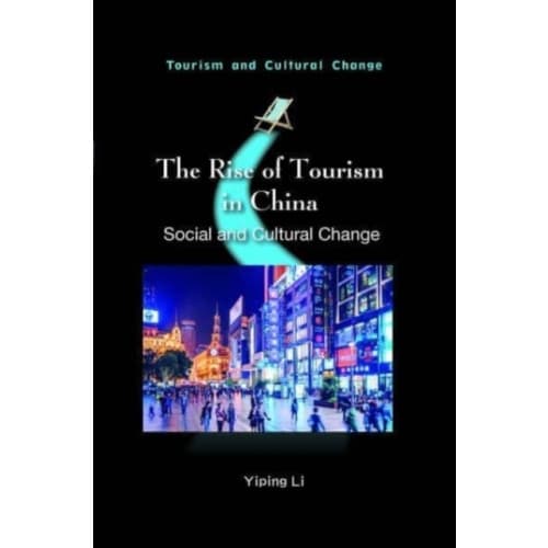 The Rise of Tourism in China (inbunden, eng)
