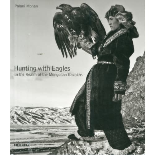 Hunting with Eagles: In the Realm of the Mongolian Kazakhs (inbunden, eng)