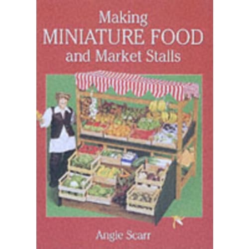 Making Miniature Food and Market Stalls (häftad, eng)