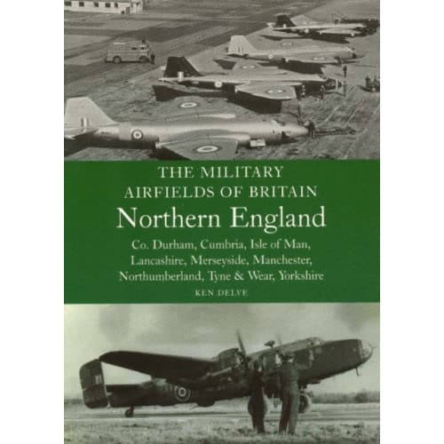 Military Airfields of Britain: No.3, Northern England-cheshire/isle of Man/lancashire/manchester/ (häftad, eng)