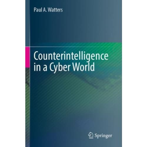 Counterintelligence in a Cyber World (häftad, eng)