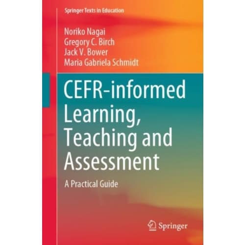 CEFR-informed Learning, Teaching and Assessment (häftad, eng)