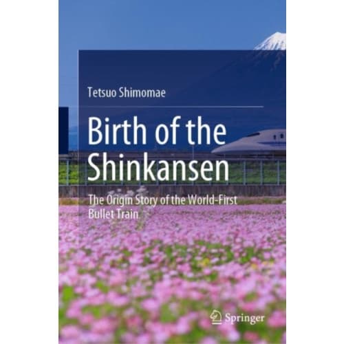 Birth of the Shinkansen (inbunden, eng)