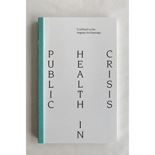 Public Health Crisis: Confined in the Aegean Archipelago (häftad, eng)