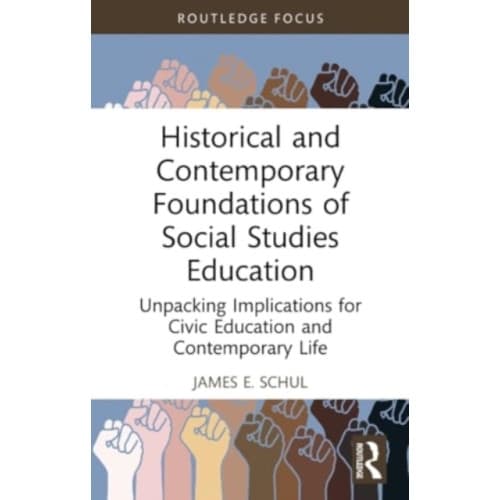Historical and Contemporary Foundations of Social Studies Education (häftad, eng)