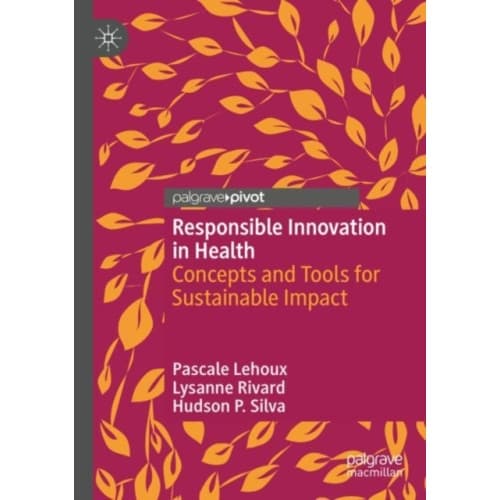 Responsible Innovation in Health (häftad, eng)
