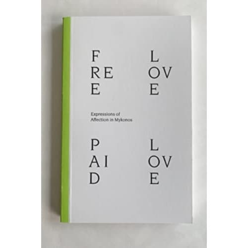 Free Love Paid Love: Expressions of Affection in Mykonos (häftad, eng)