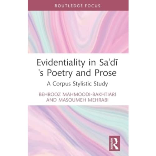 Evidentiality in Sa'di's Poetry and Prose (häftad, eng)