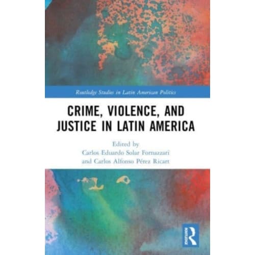 Crime, Violence, and Justice in Latin America (häftad, eng)