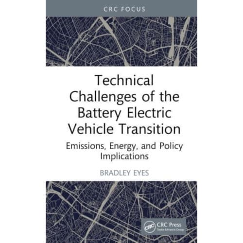 Technical Challenges of the Battery Electric Vehicle Transition (inbunden, eng)