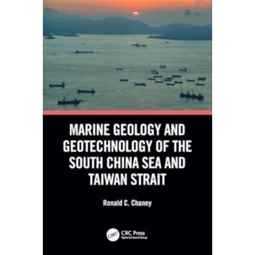 Marine Geology and Geotechnology of the South China Sea and Taiwan Strait (häftad, eng)