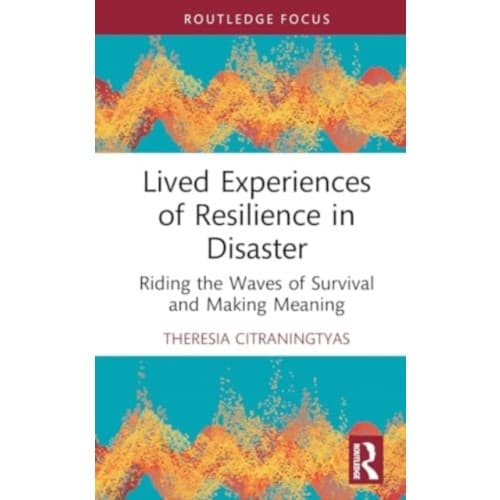 Lived Experiences of Resilience in Disaster (inbunden, eng)