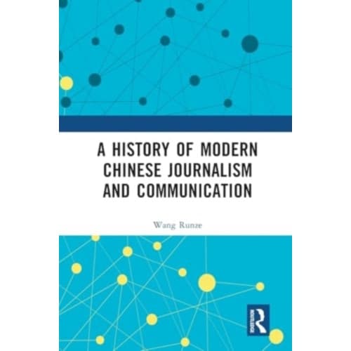 A History of Modern Chinese Journalism and Communication (häftad, eng)