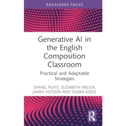 Generative AI in the English Composition Classroom (inbunden, eng)