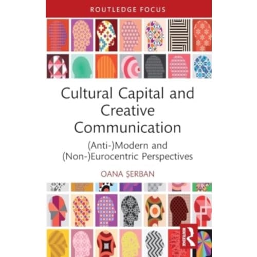 Cultural Capital and Creative Communication (häftad, eng)