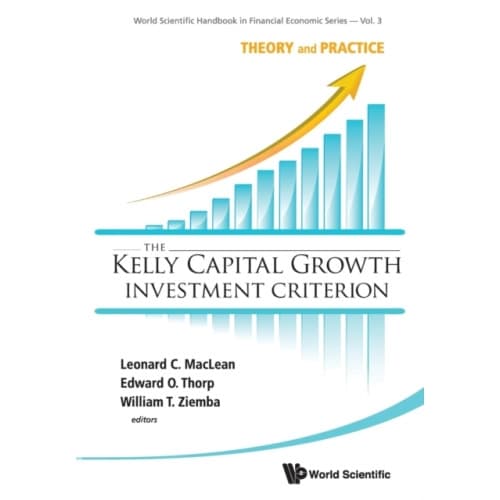 Kelly Capital Growth Investment Criterion, The: Theory And Practice (häftad, eng)