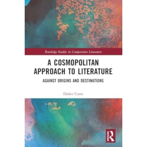 A Cosmopolitan Approach to Literature (häftad, eng)