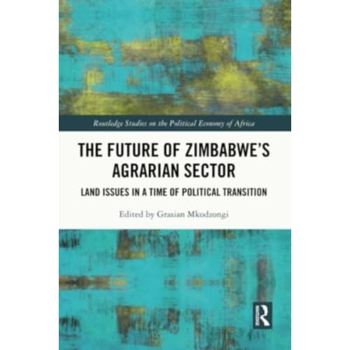 The Future of Zimbabwe’s Agrarian Sector (häftad, eng)