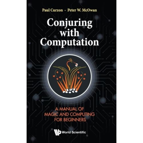 Conjuring With Computation: A Manual Of Magic And Computing For Beginners (inbunden, eng)